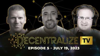 Decentralize.TV ~ 23, 7/19