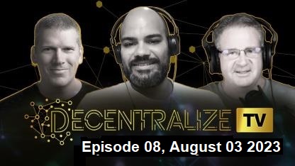 Decentralize.TV ~ 23, 8/03