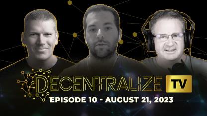 Decentralize.TV ~ 23, 8/21