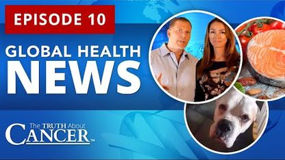 C’s10] Global Health News ~ Episode #10